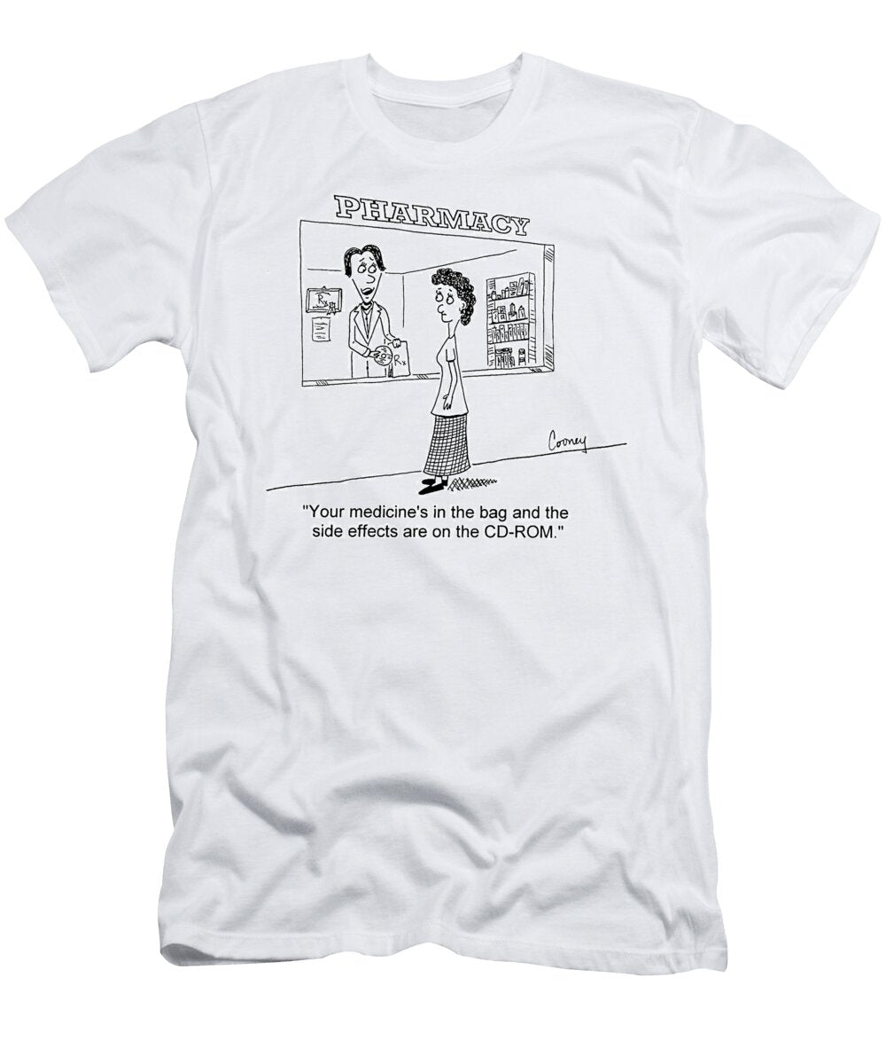 Your Medicines in the Bag and the Side Effects Are on David Cooney T-Shirt