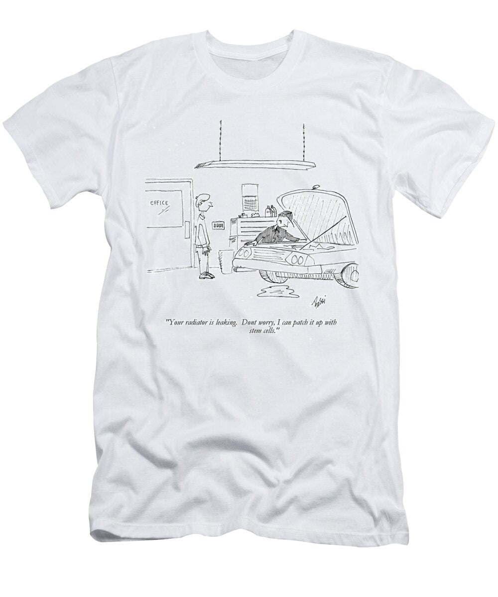 Your Radiator Is Leaking Dont Worry I Can Patch It Rod Rossi T-Shirt