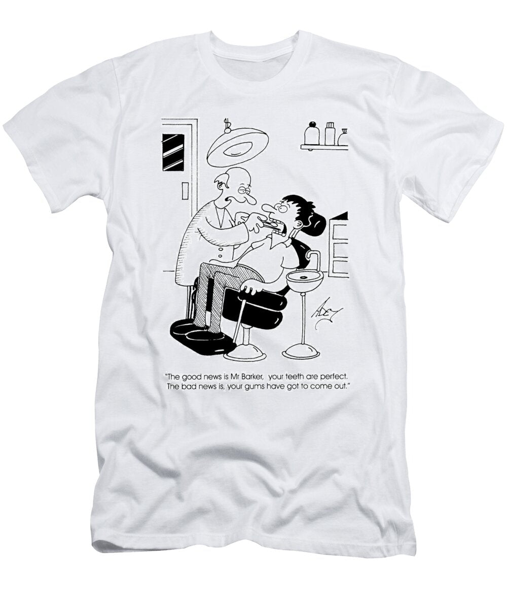 Your Teeth Are Perfect But Your Gums Will Have to Come Adey Bryant T-Shirt