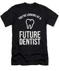 Youre Looking At a Future Dentist Graduation Gift Noirty Designs T-Shirt
