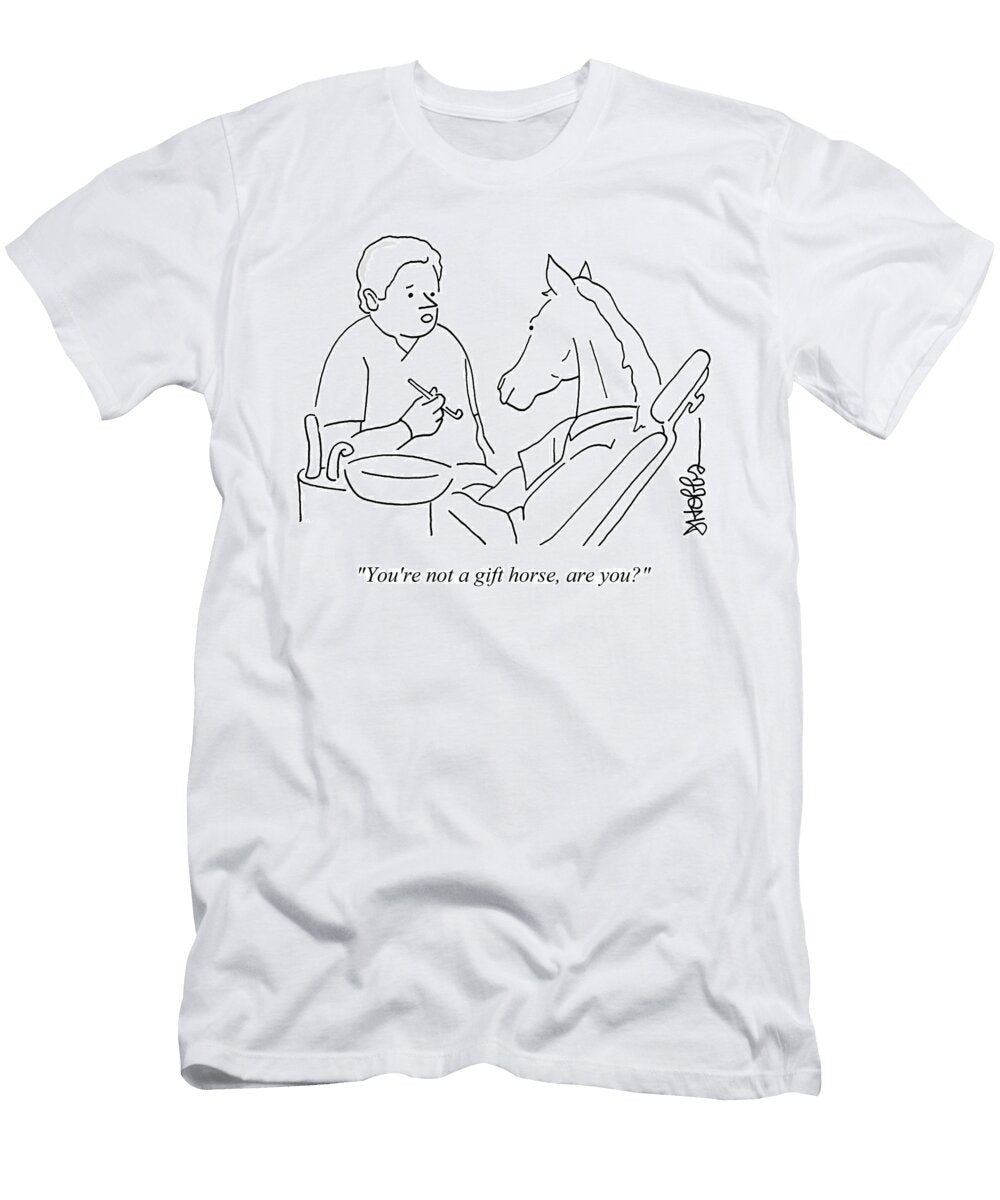 Youre Not a Gift Horse Are Jeff Hobbs T-Shirt