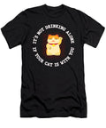 Youre Not Drinking Alone If Your Cat Is with You Jacob Zelazny T-Shirt