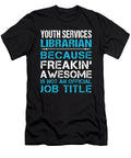 Youth Services Librarian Freaking Awesome Job Gift Item Shi Hu Kang T-Shirt