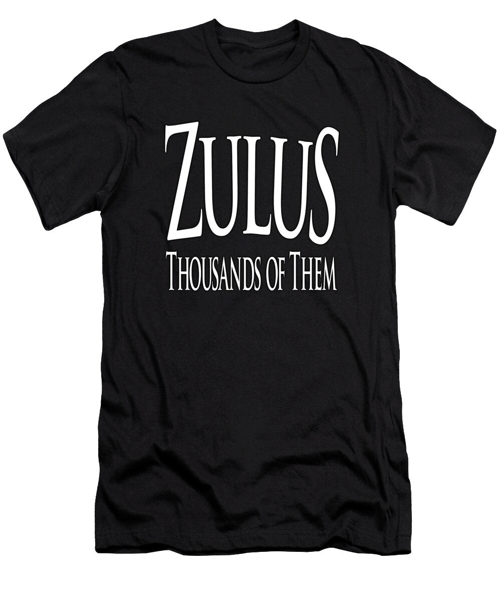 Zulus Thousands of Them White on Black Tom Hill T-Shirt